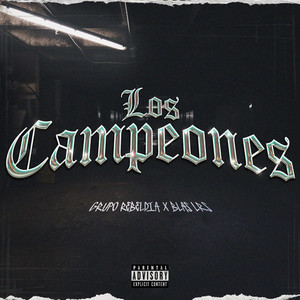 LOS CAMPEONES (Explicit)