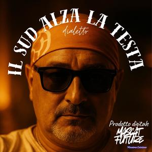 Il sud alza la testa dialetto (Explicit)