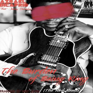 The Burden of Being King(feat. Jimmy Bonehead) (The Red Remix|Explicit)