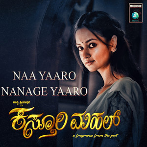 Naa Yaaro Nanage Yaaro (From "Kasturi Mahal")