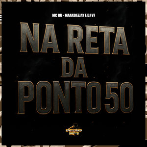 Na Reta da Ponto 50 (Explicit)