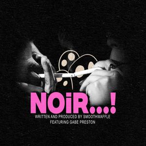 NOiR...! (feat. Gabe Preston) (Explicit)