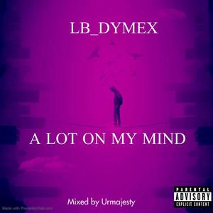 A LOT ON MY MIND (Explicit)