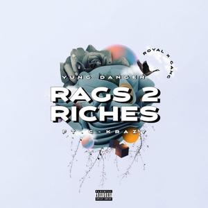 Rags 2 Riches (feat. C-Krazy) [Explicit]