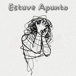 Estuve Apunto (Explicit)