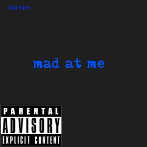mad at me (Explicit)