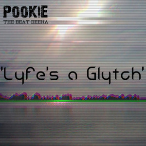 Lyfe's a Glytch (Explicit)