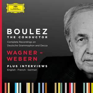 Boulez A-Z: Wagner - Webern