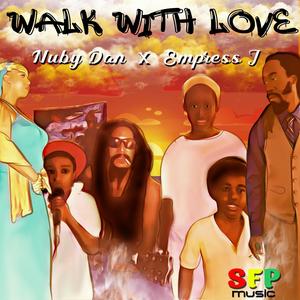 Walk With Love (feat. Empress I)