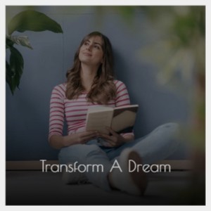 Transform a Dream