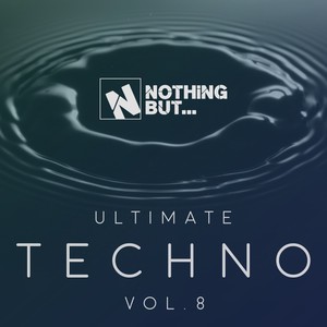 Nothing But... Ultimate Techno, Vol. 8