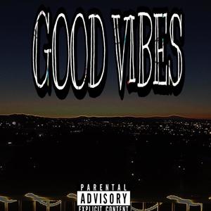 Good Vibes (EP) [Explicit]