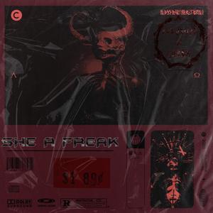 SHE A FREAK (Explicit)