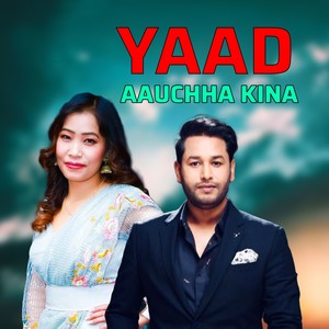 Yaad Aauchha Kina (Extended Version)