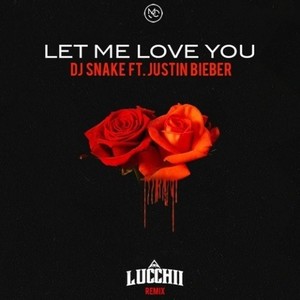 Let Me Love You (Lucchii Remix)