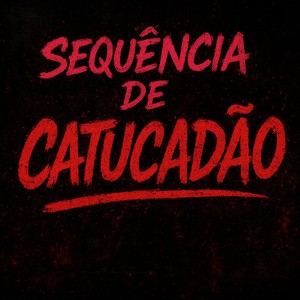 SEQUENCIA DE CATUCADÃO (Explicit)