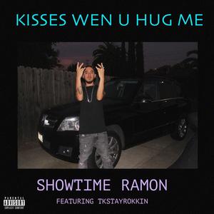 Kisses Wen U Hug Me (feat. Tkstayrokkin) [Explicit]