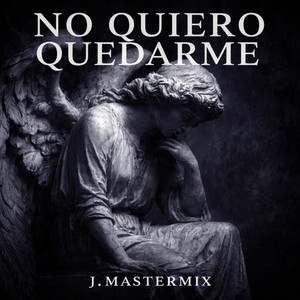 NO QUIERO QUEDARME (Explicit)