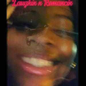 Laughin n Romancin (Explicit)