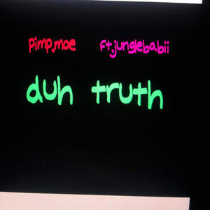 duh truth (feat. Junglebabii) (Explicit)
