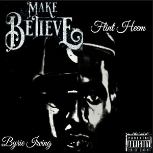 Make Believe (Explicit)