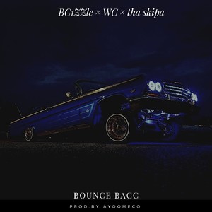 Bounce bacc (feat. WC & Tha Skipa) [Explicit]