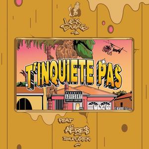 T'inquiète Pas (feat. Ærës & Sulfu Rek) [Explicit]