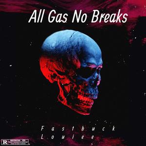 All Gas No Breaks (Explicit)