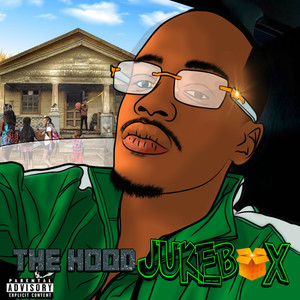 The Hood Jukebox (Explicit)