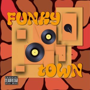 Funky Town (Explicit)