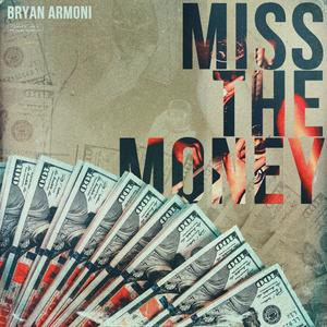 Miss The Money (Explicit)