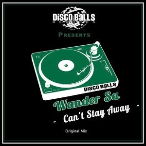 Can't Stay Away (Original Mix)