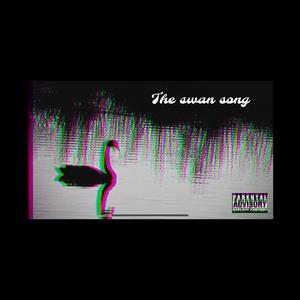 The Swan Song (Explicit)