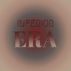 Inferior Era