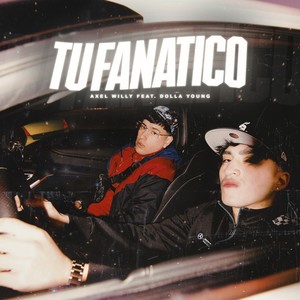 Tu Fanático (feat. Dolla Young) (Explicit)