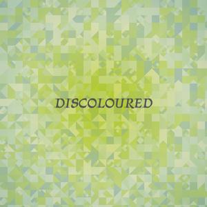 Discoloured