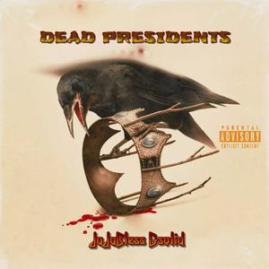 Dead Presidents (feat. Gsolid) [Explicit]