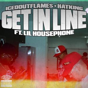 Get In Line (feat. Lil House Phone) [Explicit]