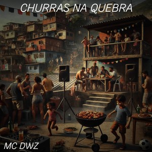 CHURRAS NA QUEBRA (Explicit)