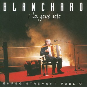 Blanchard s'la joue solo