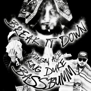 Break It Down (feat. King Duke & Youngin Ace) (Explicit)