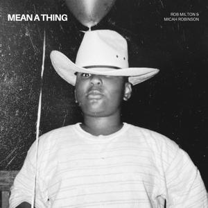 Mean A Thing