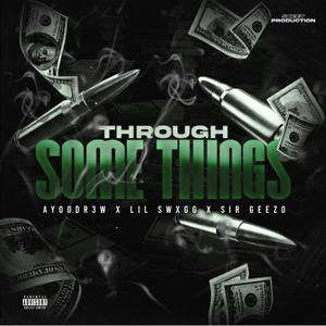 Through Some Things (Explicit)