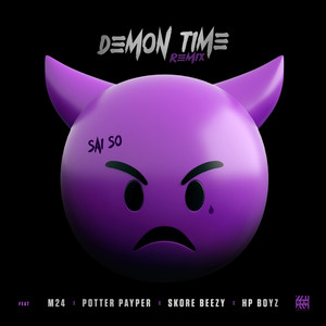 Demon Time (Remix) [feat. M24, Potter Payper, Skore Beezy & HP Boyz] [Explicit]