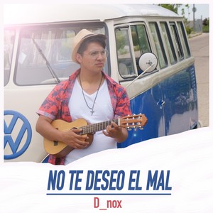 No Te Deseo el Mal (Explicit)