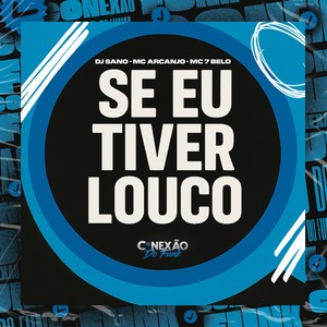 Se Eu Tiver Louco (Explicit)
