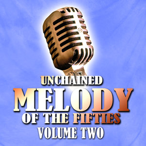 Unchained Melody Of The Fifties Volume 2