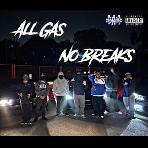 All Gas No Breaks (feat. Blockboy T, Chino1216, DoughP, M & J6FIVEO) (Explicit)
