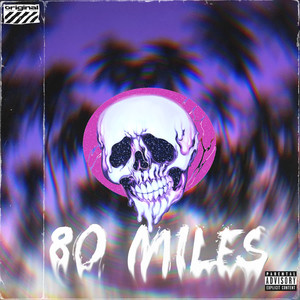 80 MILES (Explicit)