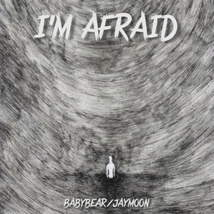 I‘m afraid